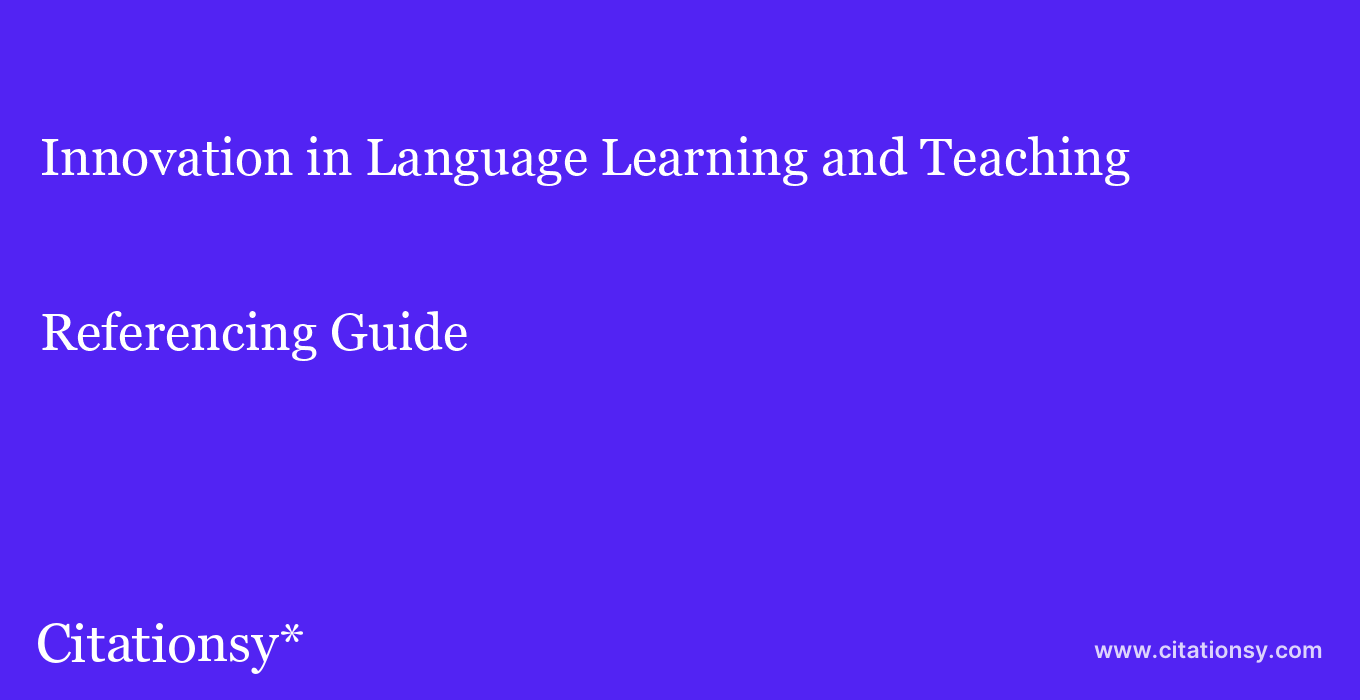 cite Innovation in Language Learning and Teaching  — Referencing Guide